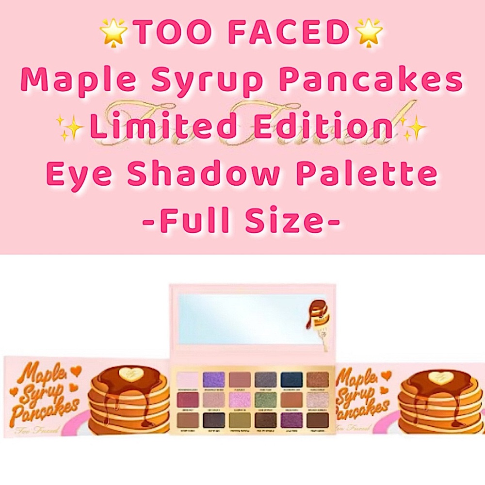 ✨Too Faced - ‘Maple Syrup Pancakes’ Eye Shadow Palette✨ NWT 🚨LIMITED EDITION🚨